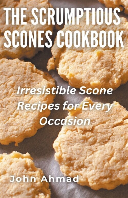 The Scrumptious Scones Cookbook (Paperback)