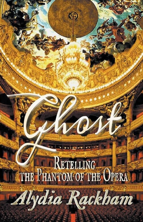 Ghost: Retelling the Phantom of the Opera (Paperback)