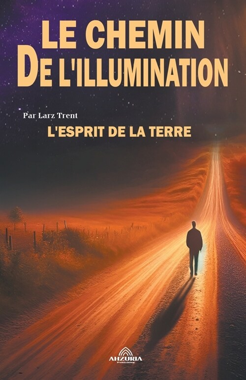 Le Chemin De lillumination - Lesprit De La Terre (Paperback)