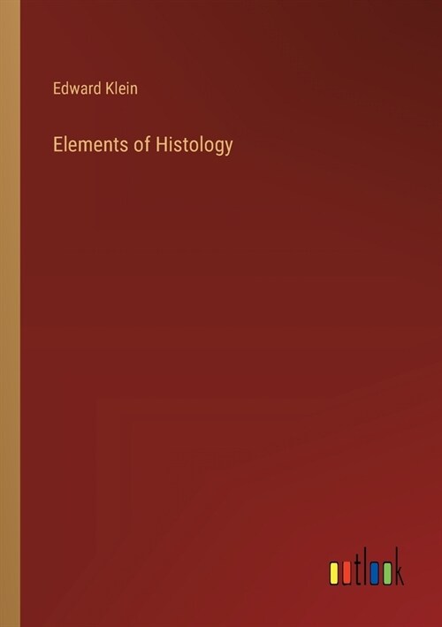 Elements of Histology (Paperback)