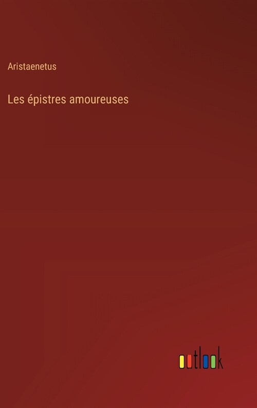 Les ?istres amoureuses (Hardcover)