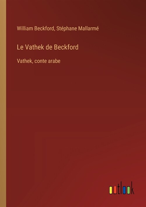 Le Vathek de Beckford: Vathek, conte arabe (Paperback)