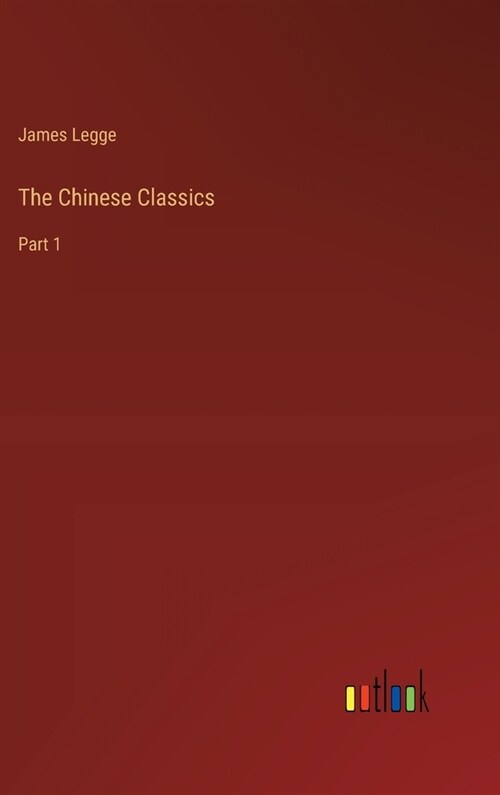 The Chinese Classics: Part 1 (Hardcover)