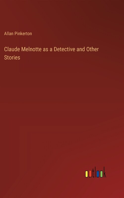 Claude Melnotte as a Detective and Other Stories (Hardcover)