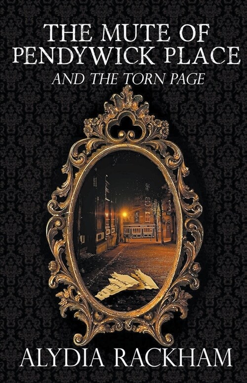 The Mute of Pendywick Place and the Torn Page (Paperback)