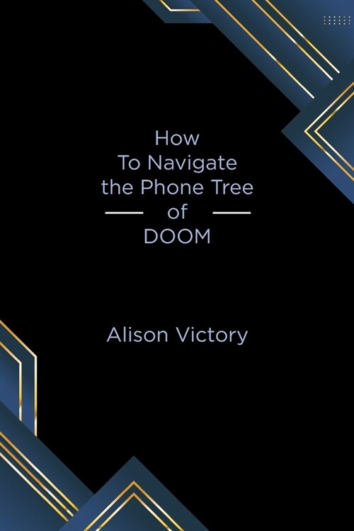 How to Navigate the Phone Tree of Doom (Paperback)