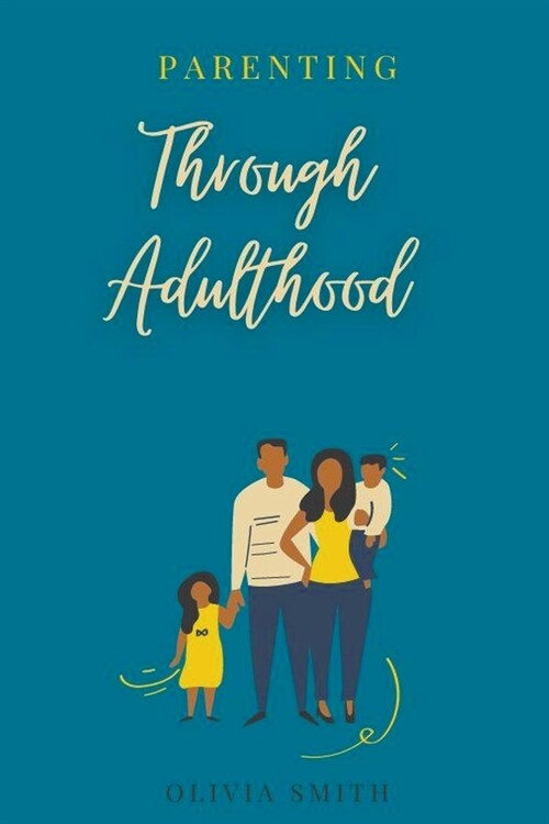 Parenting Through Adulthood (Paperback)