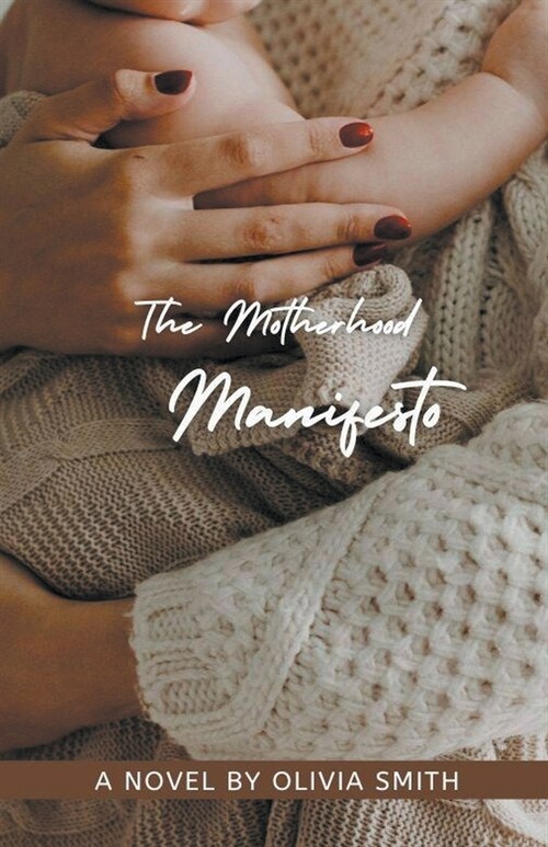 The Motherhood Manifesto (Paperback)