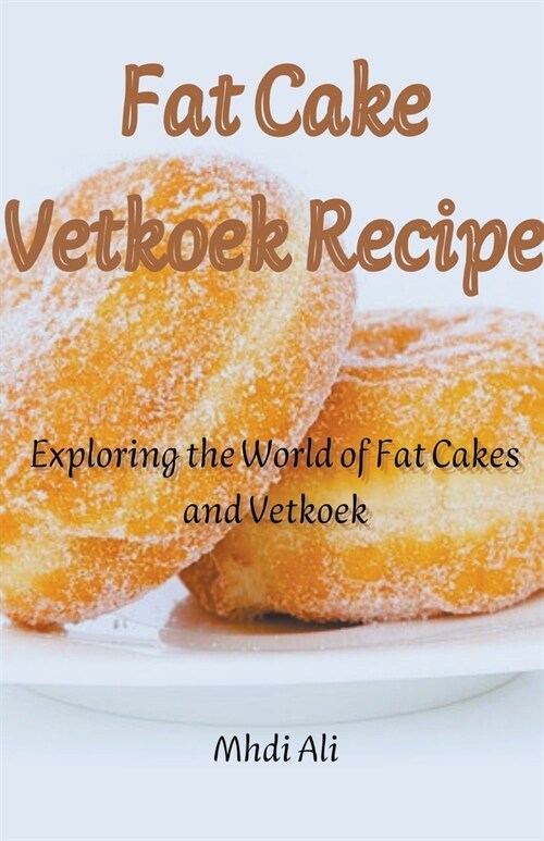 Fat Cake Vetkoek Recipe (Paperback)