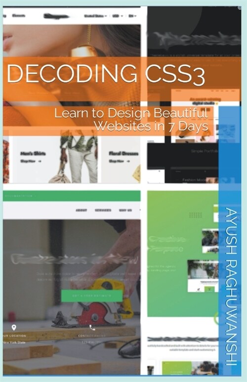Decoding CSS3: Learn to Design Beautiful Websites in 7 Days (Paperback)