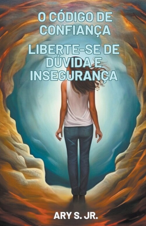 O C?igo de Confian? Liberte-se de D?ida e Inseguran? (Paperback)