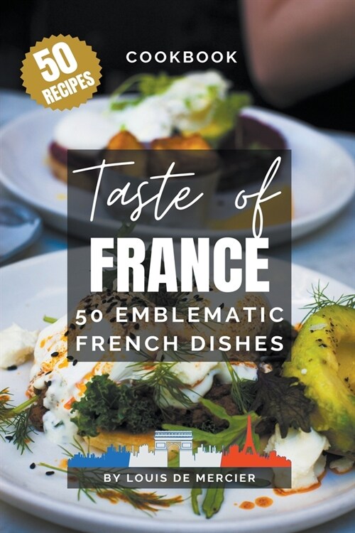 Taste of France - 50 emblematic french dishes (Paperback)