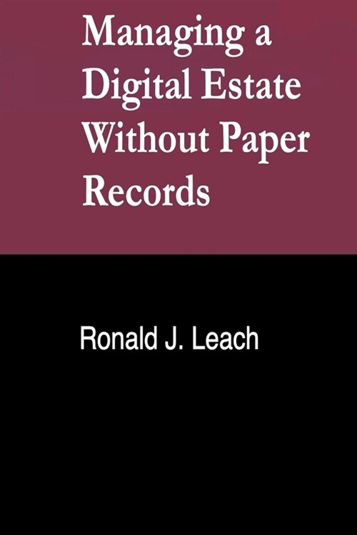 Managing a Digital Estate Without Paper Records (Paperback)