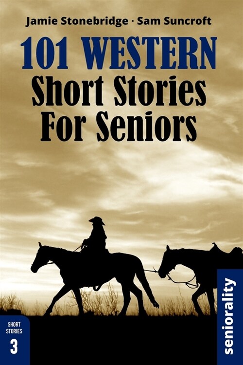 101 Western Short Stories For Seniors: Large Print easy to read book for Seniors with Dementia, Alzheimers or memory issues (Paperback)