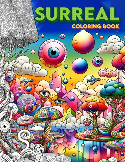 Surreal Coloring Book: Beyond Boundaries, A Fusion of Color and Fantasy for the Adventurous Spirit (Paperback)