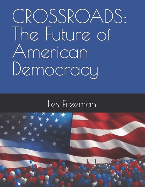 Crossroads: The Future of American Democracy (Paperback)