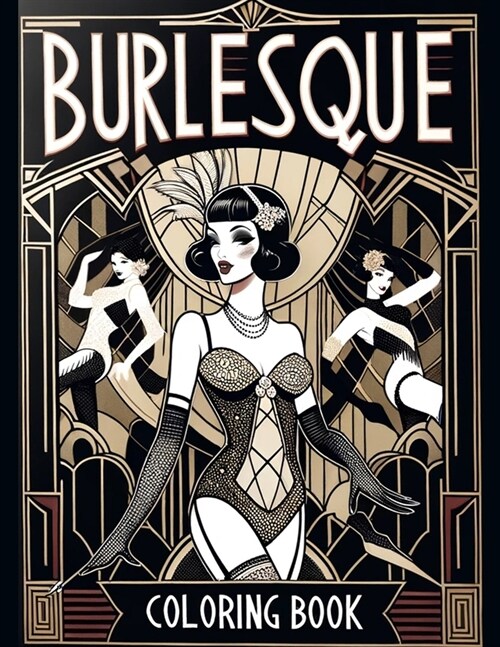 Burlesque Coloring Book: Burlesque Panache, Colorful Expressions of Sensuality and Flair (Paperback)