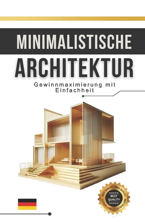 Minimalistische Architektur: Gewinnmaximierung mit Einfachheit (Paperback)