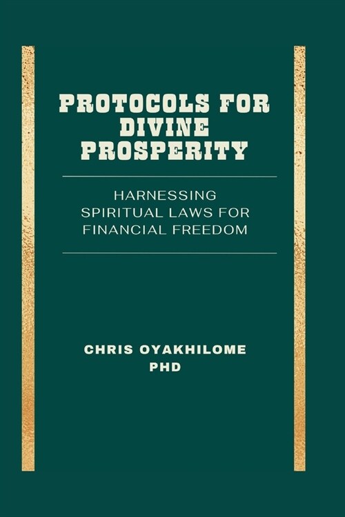 Protocols for Divine Prosperity: Harnessing Spiritual Laws for Financial Freedom (Paperback)