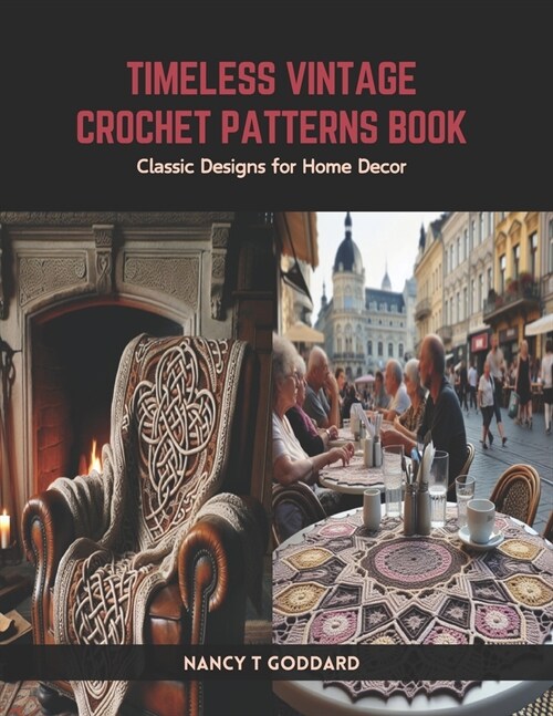 Timeless Vintage Crochet Patterns Book: Classic Designs for Home Decor (Paperback)