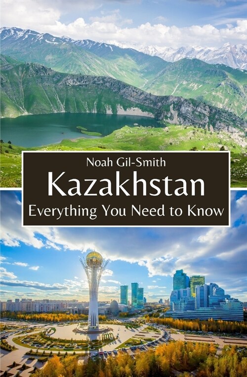 Kazakhstan: Everything You Need to Know (Paperback)