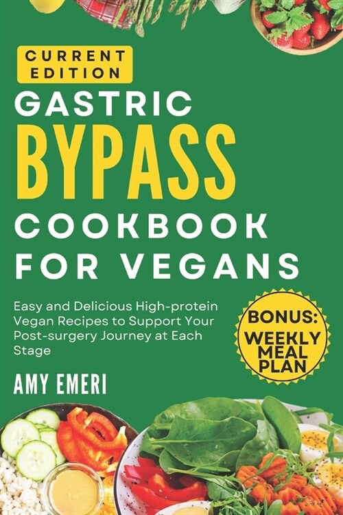 Gastric Bypass Cookbook For Vegans: Easy And Delicious High-Protein Vegan Recipes To Support Your Post-Surgery Journey At Each Stage! (Paperback)