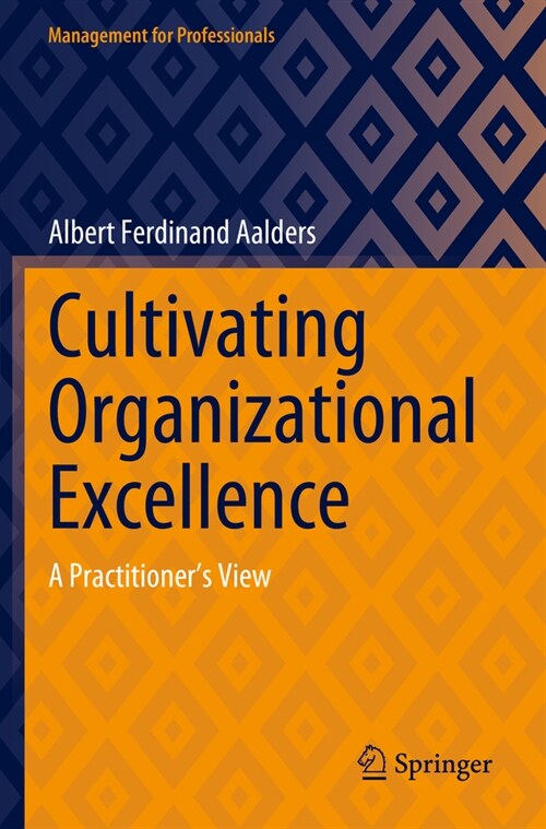 Cultivating Organizational Excellence: A Practitioners View (Paperback, 2023)
