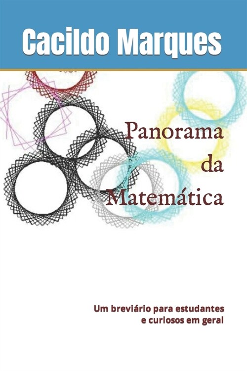 Panorama da Matem?ica: Um brevi?io para estudantes e curiosos em geral (Paperback)