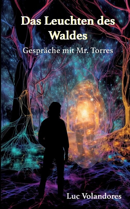 Das Leuchten des Waldes: Gespr?he mit Mr. Torres (Paperback)