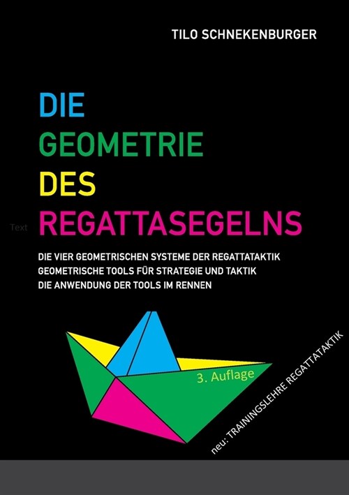 Die Geometrie des Regattasegelns: Geometrische Tools f? Strategie und Taktik beim Regattasegeln (Paperback)