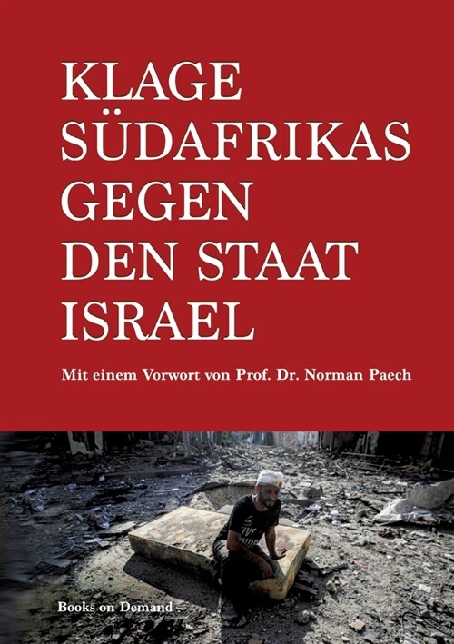 Klage S?afrikas gegen den Staat Israel: Klageschrift der Republik S?afrika an den Internationalen Gerichtshof zur Einleitung eines Verfahrens gegen (Paperback)