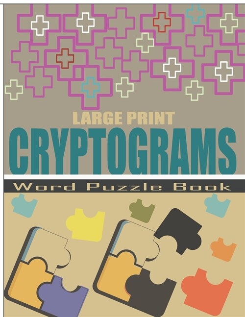 Large Print Cryptograms Word Puzzle Book: Awesome Educational Cryptograms Puzzle For Adults and Seniors - Cryptoquote Words Book (Paperback)