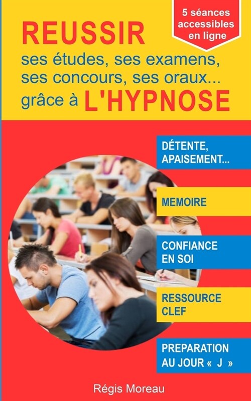 R?ssir ses ?udes, ses examens, ses concours, ses oraux ... gr?e ?lhypnose: M?hode efficace pour g?er son stress, se ressourcer, am?iorer sa co (Paperback)