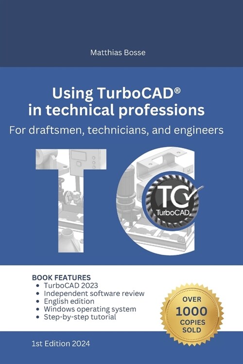 Using TurboCAD in technical professions: For draftsmen, technicians, and engineers (Paperback)