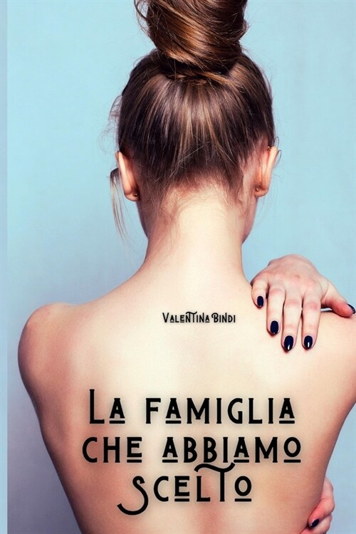 La famiglia che abbiamo scelto (Paperback)