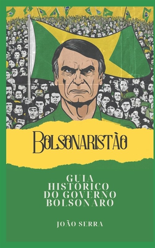 Bolsonarist?: Guia Hist?ico do Governo Bolsonaro (Paperback)