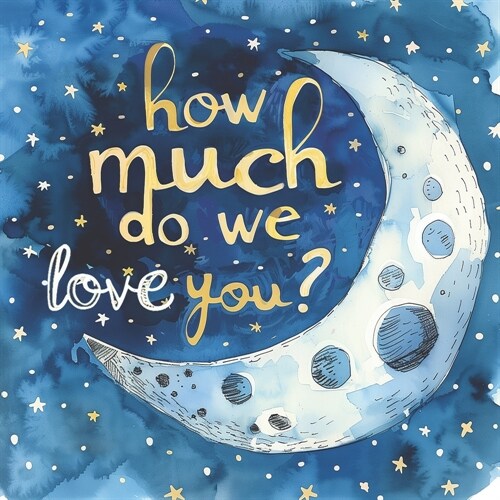 How much do we love you?: A books for newborns (Paperback)