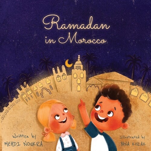 Ramadan in Morocco: A Vibrant Journey of Family, Traditions, and Unity (Paperback)