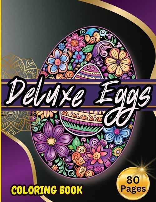 Deluxe Eggs Coloring Book: Easter Coloring Book for Adults and Teens (Paperback)