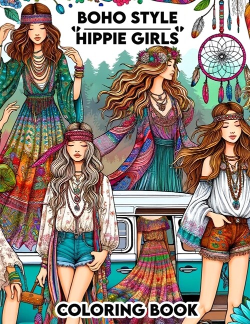 Boho Style Hippie Girls Coloring Book: Escape into a world of peace, love, and creativity with these enchanting illustrations of boho style hippie gir (Paperback)