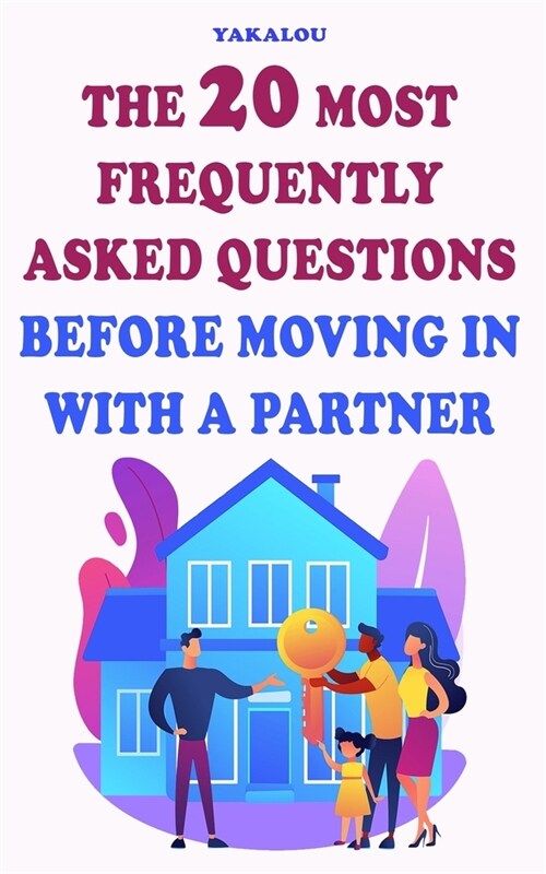 The 20 Most Frequently Asked Questions Before Moving In With A Partner (Paperback)