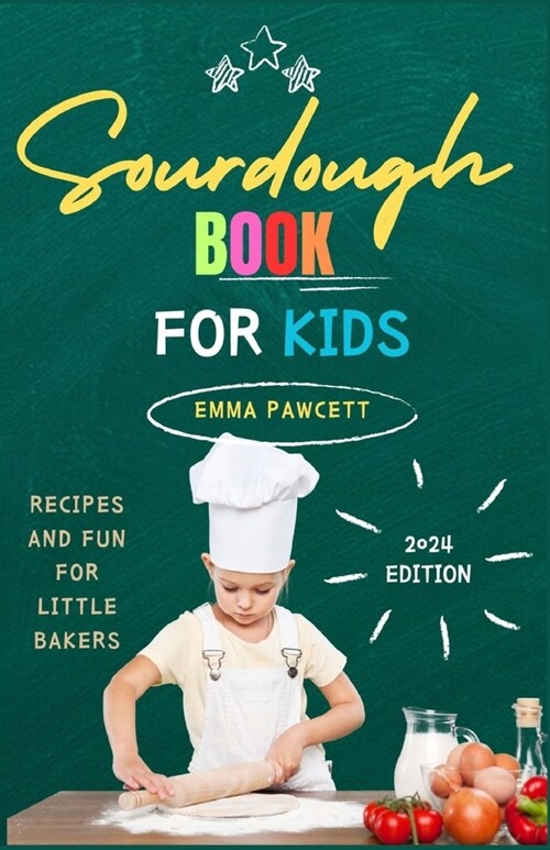 Sourdough Book for Kids: Recipes and Fun for Little Bakers (Paperback)