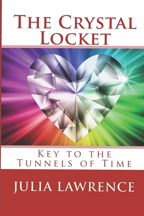 The Crystal Locket: Key to the Tunnels of Time (Paperback)