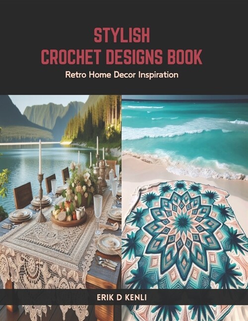 Stylish Crochet Designs Book: Retro Home Decor Inspiration (Paperback)