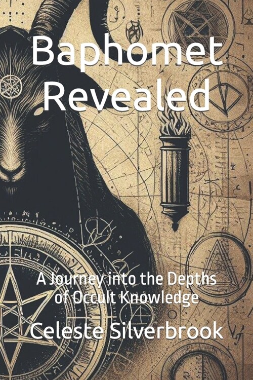 Baphomet Revealed: A Journey into the Depths of Occult Knowledge (Paperback)
