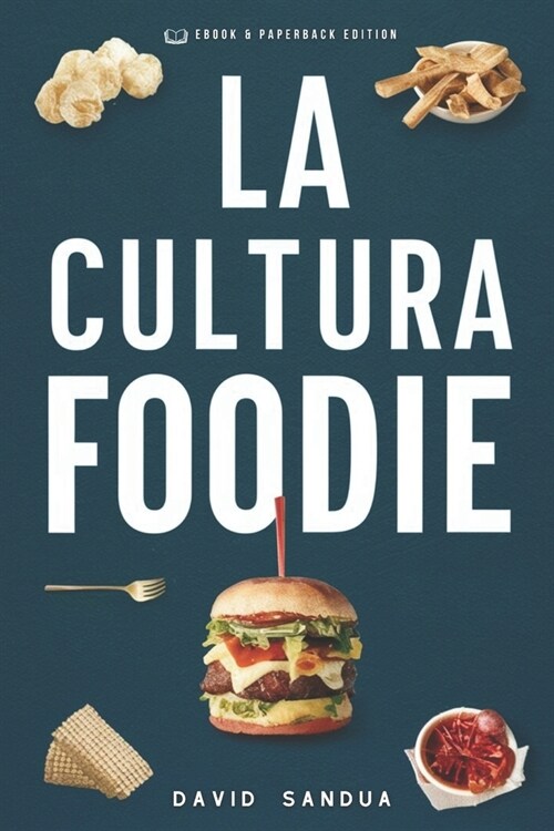 La Cultura Foodie (Paperback)