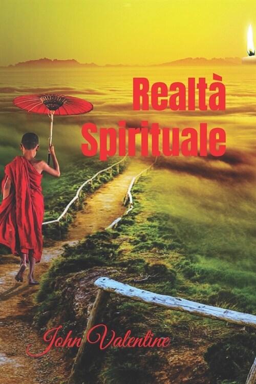 Realt?Spirituale: Esplorazioni sul Dharma, la Coscienza Universale e la Trascendenza Personale (Paperback)