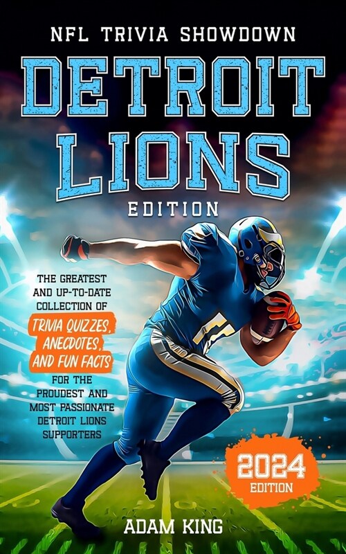 NFL Trivia Showdown - Detroit Lions Edition: The Greatest and Up-To-Date Collection of Trivia Quizzes, Anecdotes, and Fun Facts for the Proudest and M (Paperback)