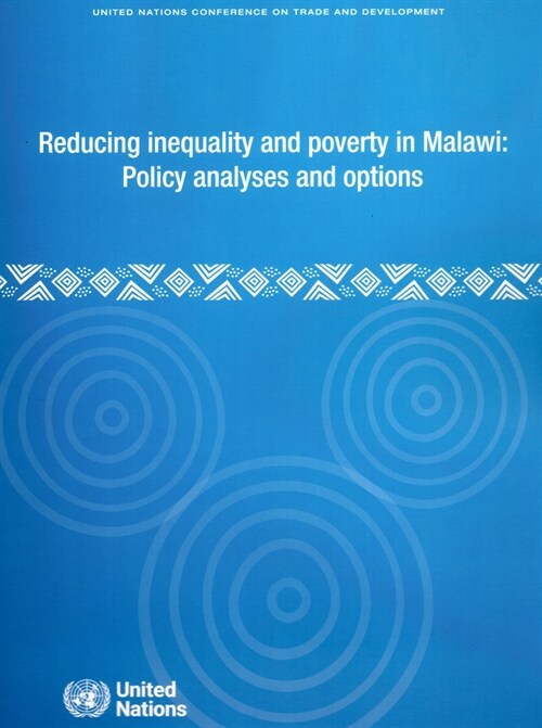 Reducing Inequality and Poverty in Malawi: Policy Analyses and Options (Paperback)