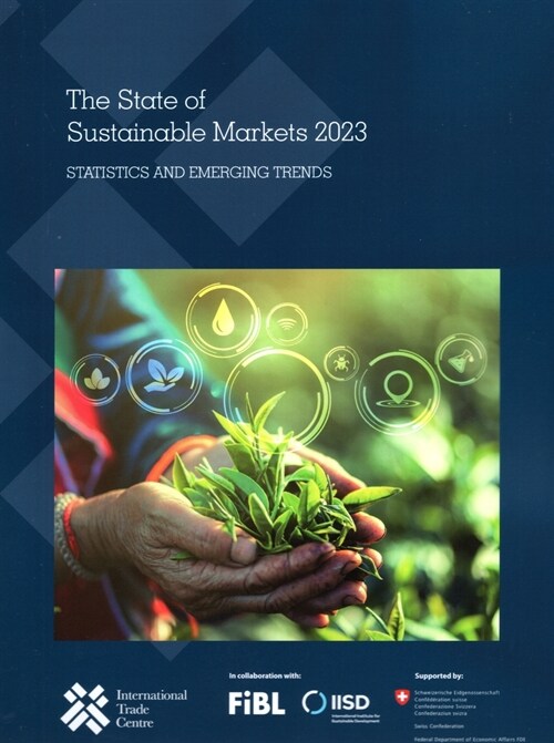 The State of Sustainable Markets 2023: Statistics and Emerging Trends (Paperback)